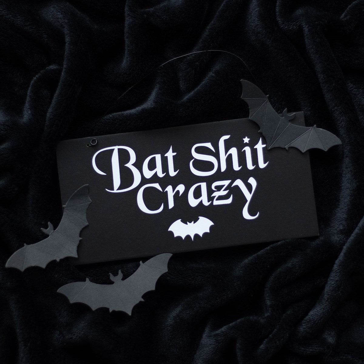 Bat Shit Crazy Hanging Sign